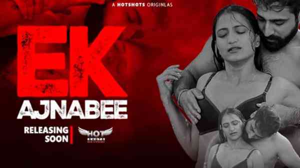 Ajnabi Fuck - Ek Ajnabee Ep 1 2023 Hotshots Hindi Hot Web Series HD Â» Xxxtun
